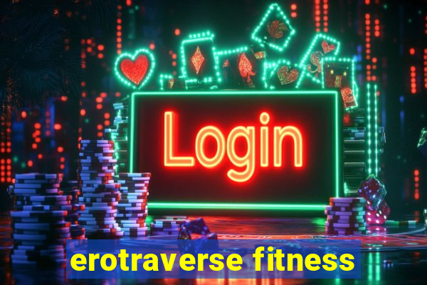 erotraverse fitness